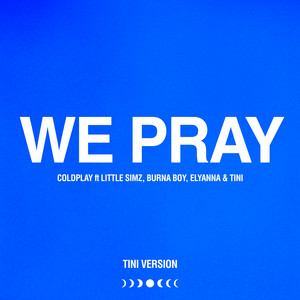 WE PRAY - (TINI Version)